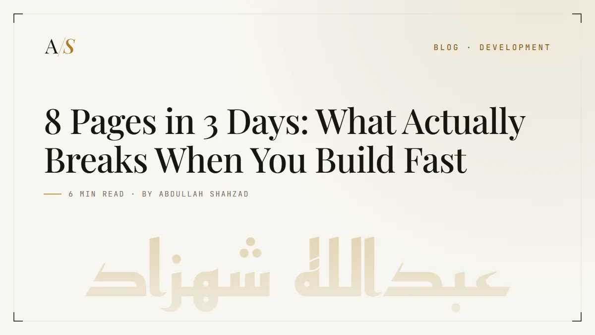 8 Pages in 3 Days: What Actually Breaks When You Build Fast