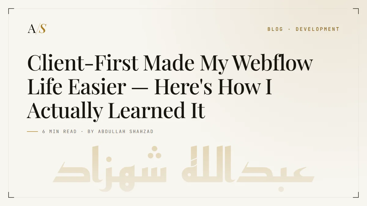 Client-First Made My Webflow Life Easier — Here's How I Actually Learned It