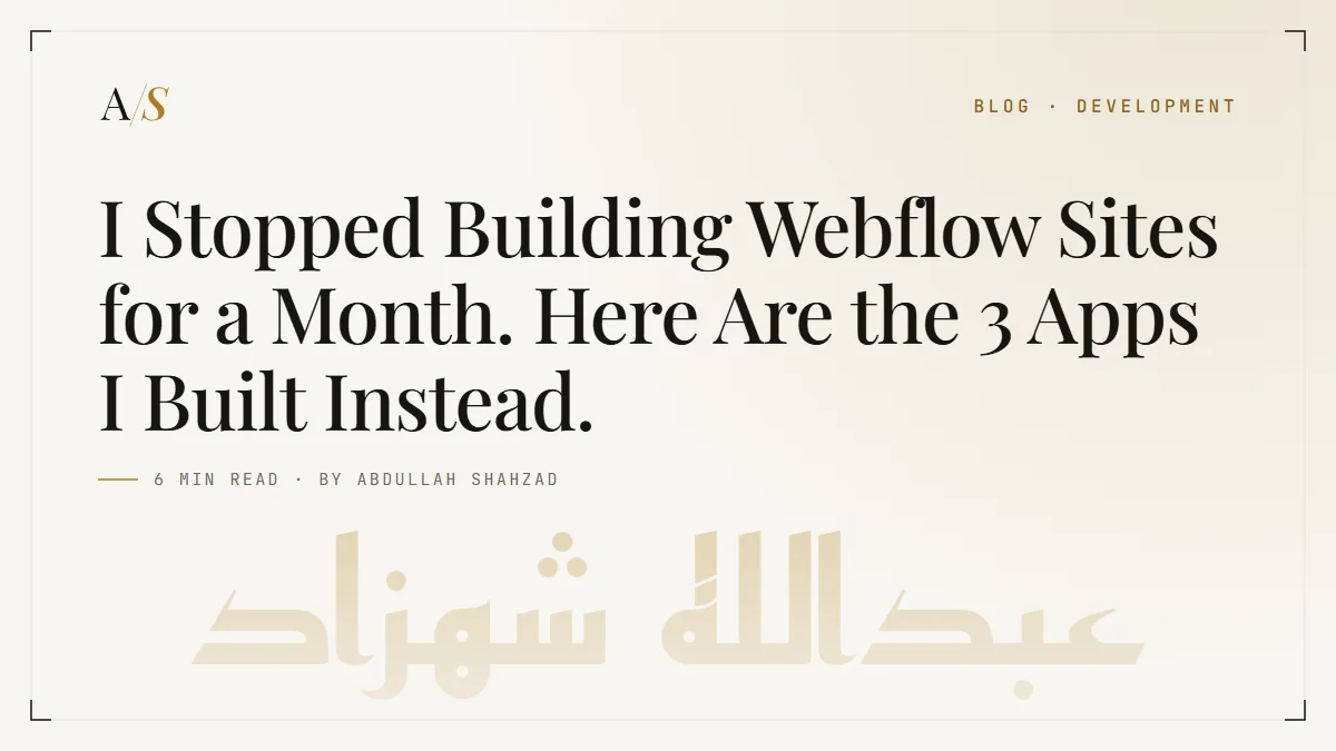 I Stopped Building Webflow Sites for a Month. Here Are the 3 Apps I Built Instead.
