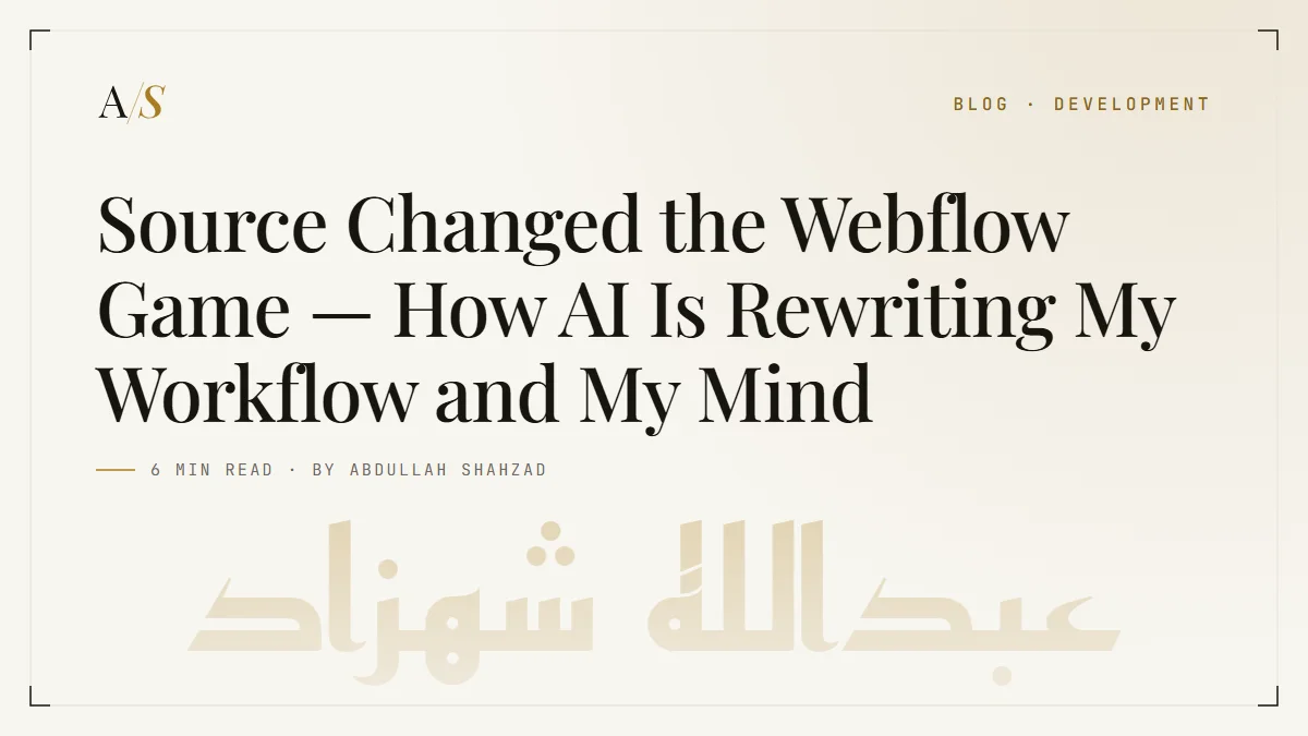Source Changed the Webflow Game — How AI Is Rewriting My Workflow and My Mind
